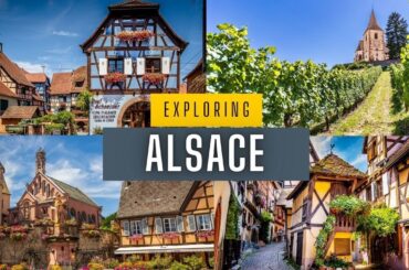 ALSACE TRAVEL GUIDE | 3 MUST VISIT VILLAGES in Alsace Wine Route | Fairy Tale Towns