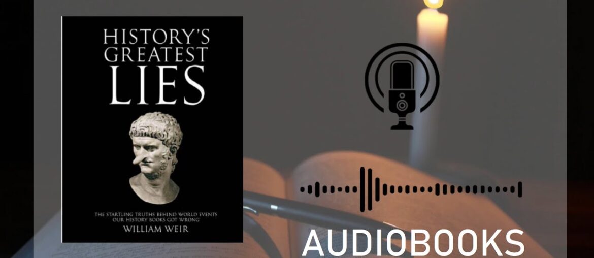History’s Greatest Lies by William Weir (Full Chapter) History's Greatest Lies by William Weir (Full Chapter)