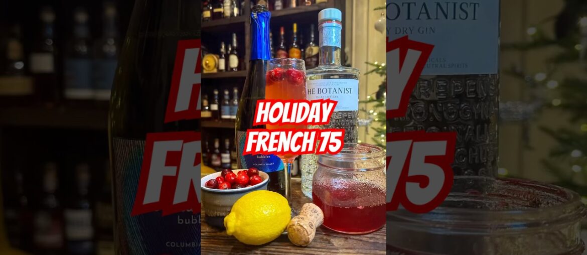 The Most Refreshing Holiday Cocktail - The Holiday French 75.