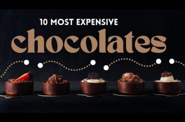 10 Most Expensive Chocolates in the World & their Origin