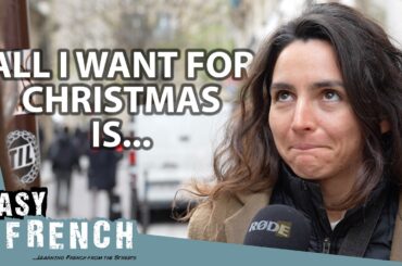 What Do The French Want For Christmas? | Easy French 222