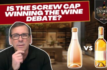 The Long Running Screw Cap Versus Cork Debate - This Week Uncorked Episode 23
