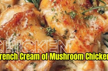 French Cream of Mushroom Chicken #food#dish#meal#cuisine#culinary#gourmet#gastronomy#cooking#recipe