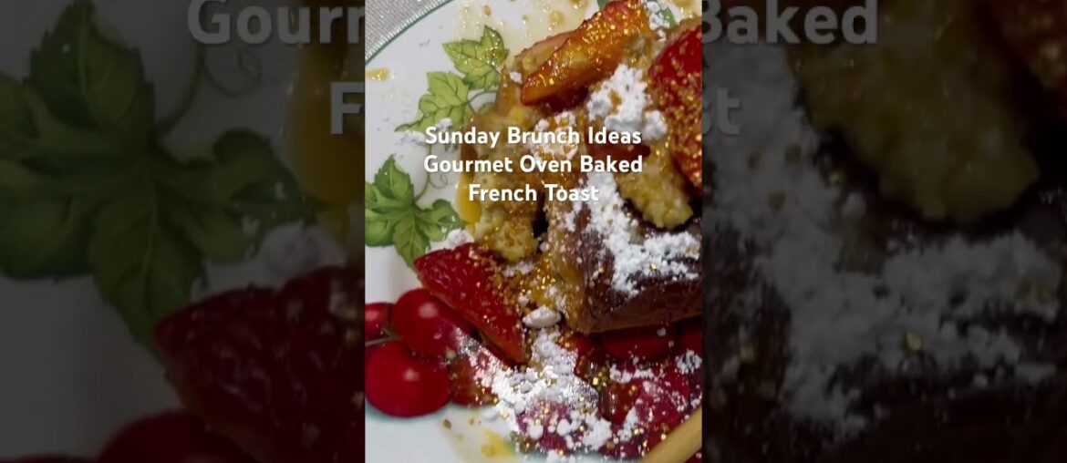 Gourmet Oven-Baked French Toast That Will CHANGE Your Sunday Brunch