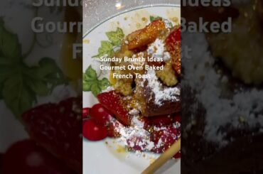 Gourmet Oven-Baked French Toast That Will CHANGE Your Sunday Brunch