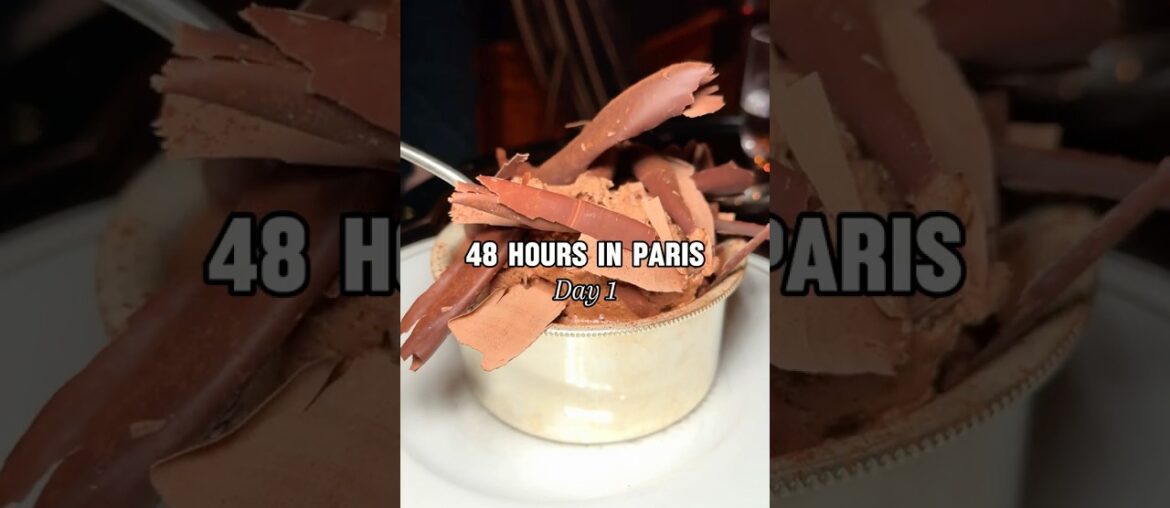 48 HOURS IN PARIS: DAY 1