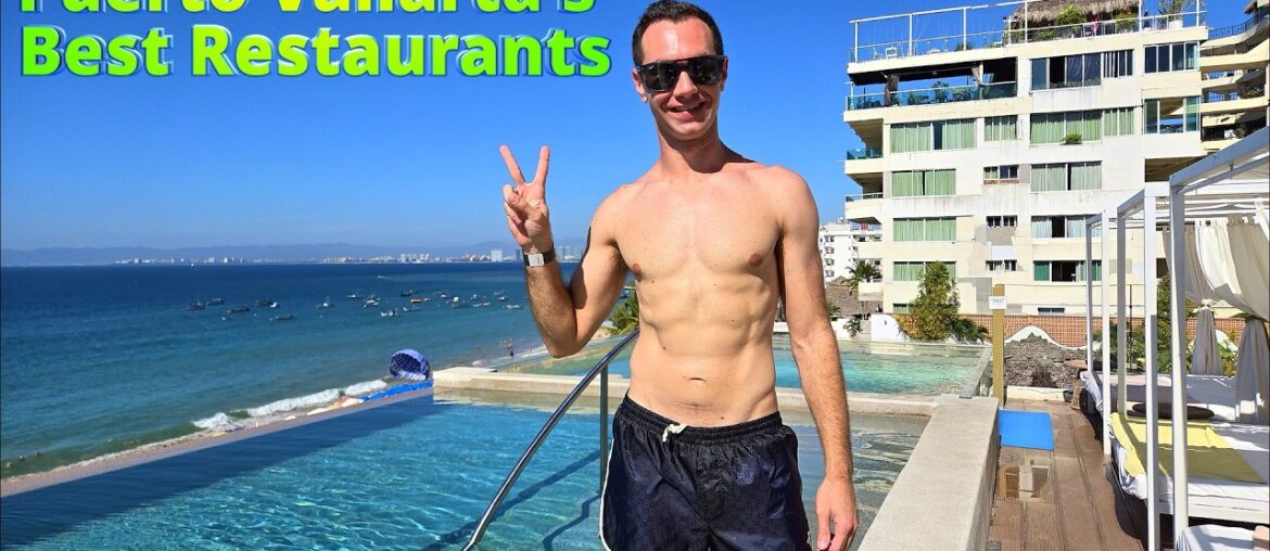 Where To Find The Best Restaurants in Puerto Vallarta, Mexico!