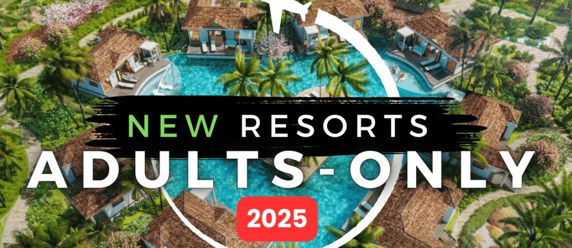 Top 5 Best Adults-Only Resorts for 2025!