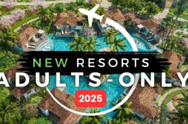 Top 5 Best Adults-Only Resorts for 2025!