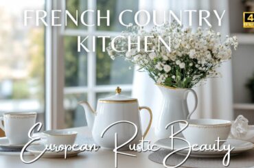 Rustic French Country Kitchens: How to Achieve Rustic Beauty with Authentic European Design Elements