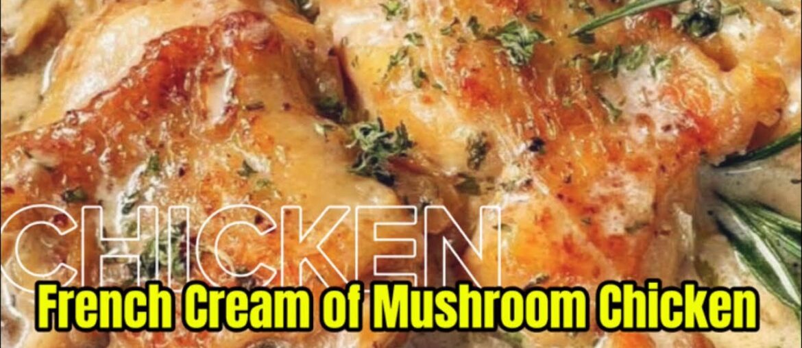 French Cream of Mushroom Chicken #food#dish#meal#cuisine#culinary#gourmet#gastronomy#cooking#recipe