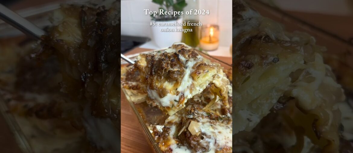 Best Recipes 2024: Caramelized French Onion Lasagna (recipe pinned)