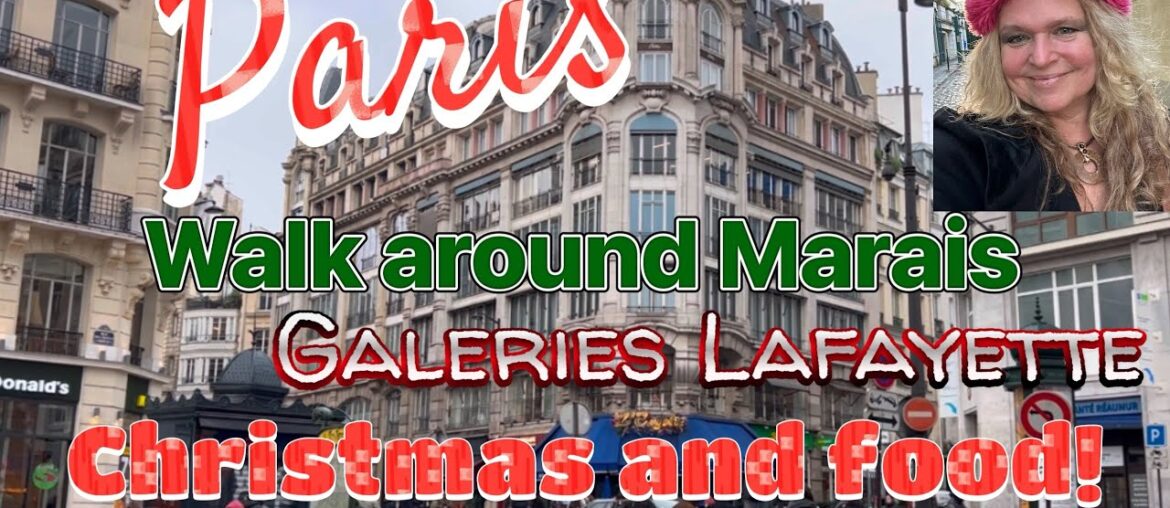Marais Paris, Christmas Galeries Lafayette and food!