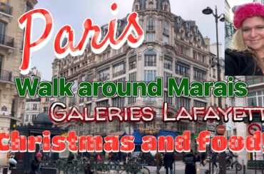 Marais Paris, Christmas Galeries Lafayette and food!