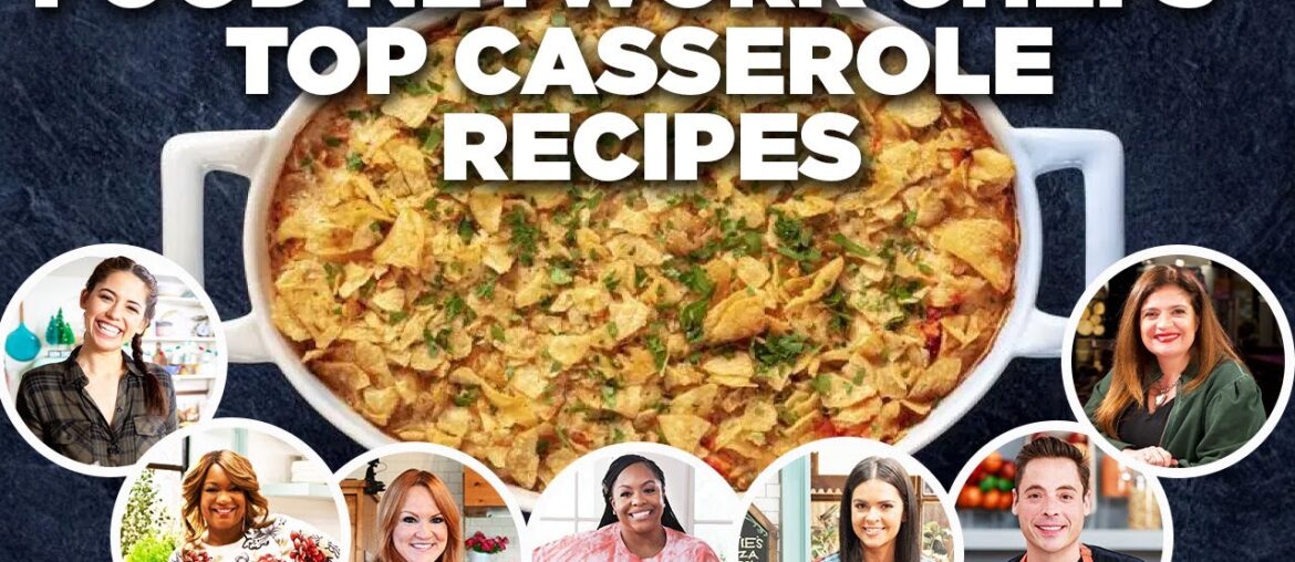Food Network Chefs’ Top Casserole Recipe Videos Food Network Chefs' Top Casserole Recipe Videos