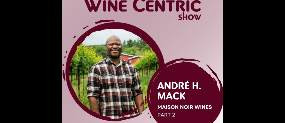 From the French Laundry & Per Se to Bon Apetit's Leading Wine Pro,  Andre Mack's Journey Part Deux