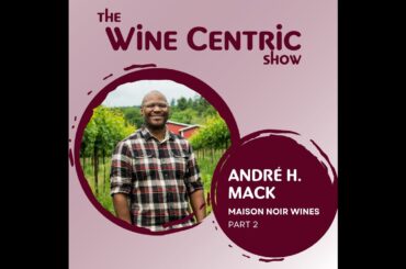 From the French Laundry & Per Se to Bon Apetit's Leading Wine Pro,  Andre Mack's Journey Part Deux