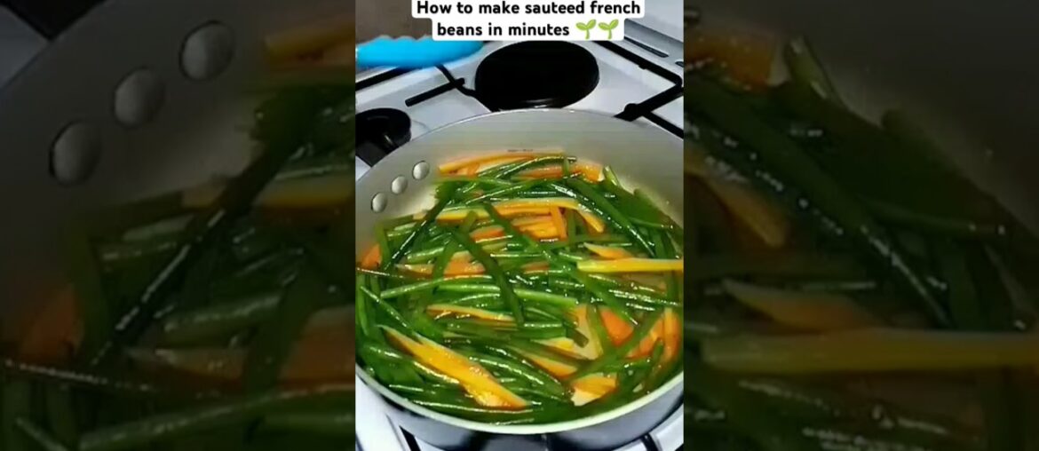 GREEN BEANS RECIPE , How to Make them in minutes#foods#healthylifestyle #vegetables#shorts