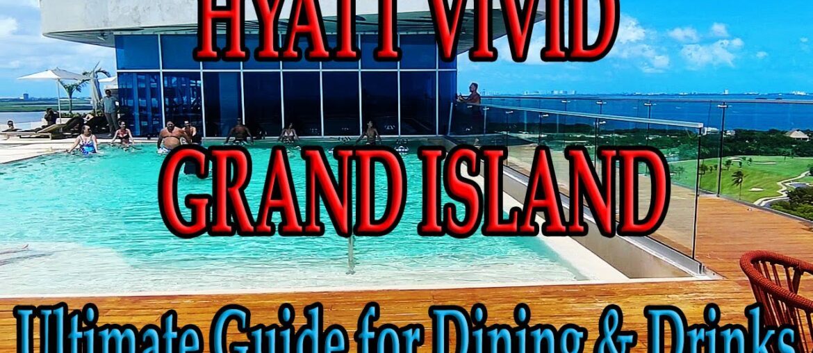 HYATT VIVID GRAND ISLAND ULTIMATE DINING GUIDE: Restaurants & Bars Honest Review HYATT VIVID GRAND ISLAND ULTIMATE DINING GUIDE: Restaurants & Bars Honest Review