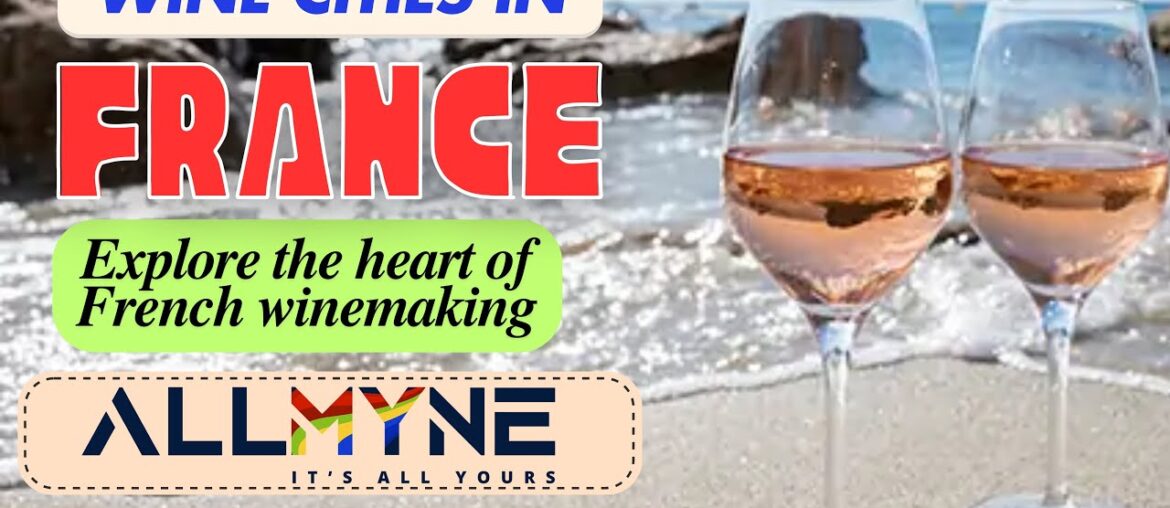 Wine Cities in France | Join.ALLMYNE