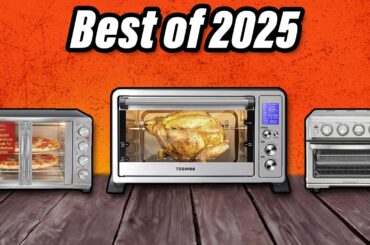 Best Toaster Ovens 2025 - The Only 7 You Should Consider