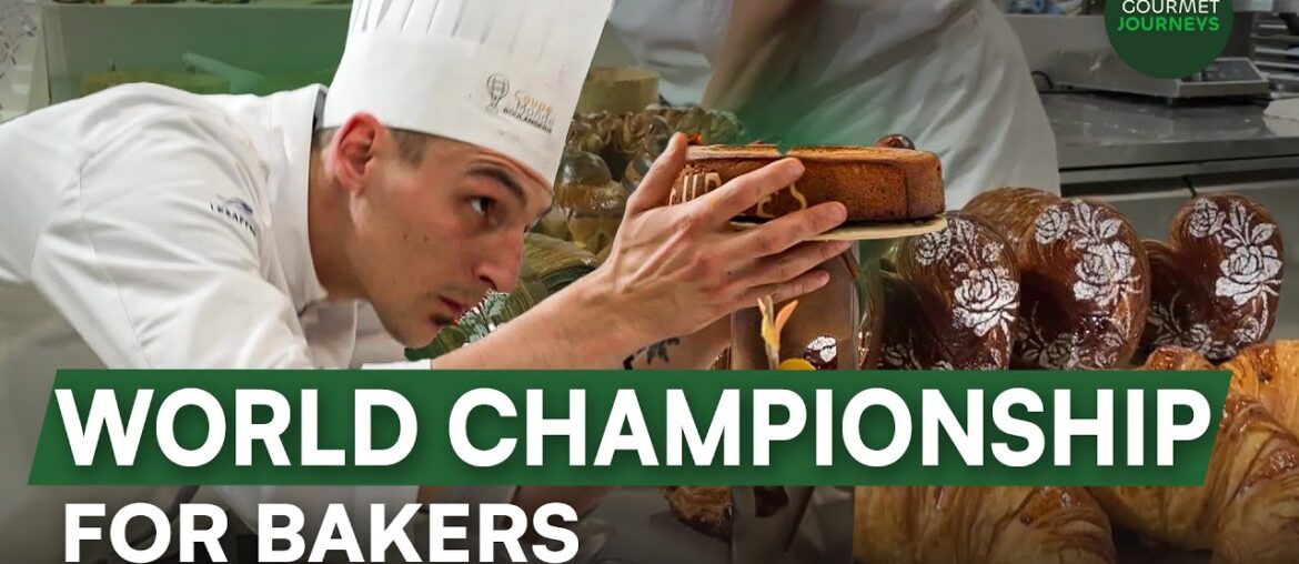 Epic Quest for the World Baker Championship Title! | Gourmet Journeys
