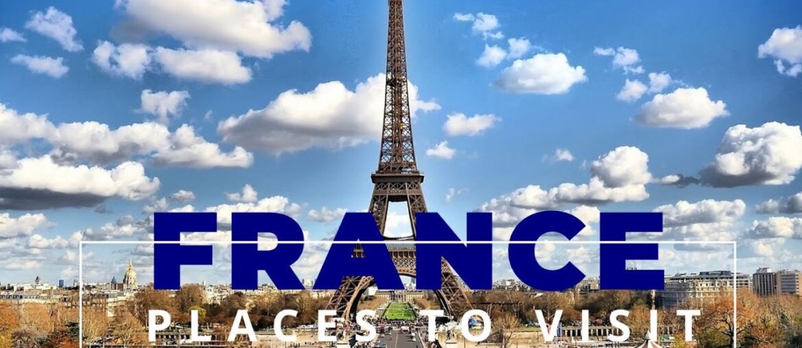 Best Places to Visit in France
