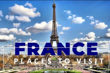 Best Places to Visit in France