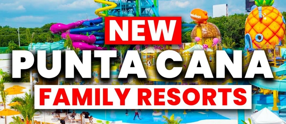 2025 | Top 10 BEST Family Resorts in Punta Cana