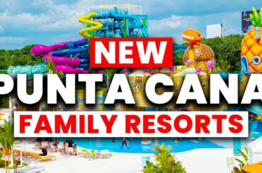 2025 | Top 10 BEST Family Resorts in Punta Cana