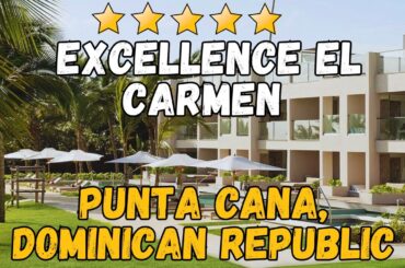 Excellence El Carmen Review: Luxury Adults-Only Resort in Punta Cana, Dominican Republic