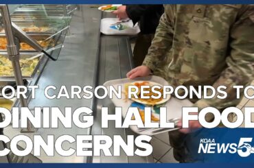 Fort Carson responds to concerns over dining hall food and service