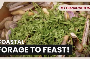 Foraged Treasures, Cooked to Perfection - My France with Manu
