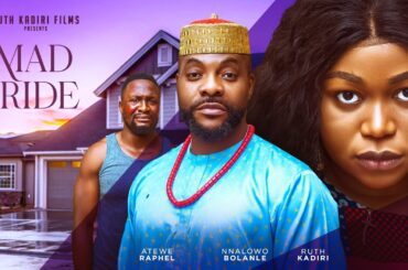 MAD BRIDE/ RUTH KADIRI NINALOWO BOLANLE ATEWE RAPHEAL