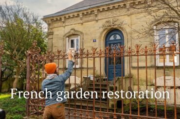 French Garden Tour & Antique Gate Restoration | Renovating in France #6