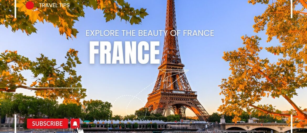 Exploring France: Paris, French Riviera, Provence & Must-Visit Top 10 Travel Destination