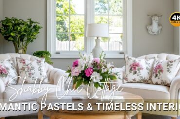 Shabby Chic Cottage Meets French Elegance: Romantic Pastels & Timeless Interior Decor Style Ideas