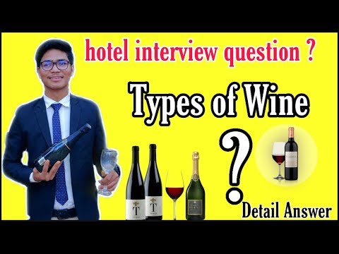 Types of wine // classification of wine // interview answer // by Indian hoteliers / Must watch / Types of wine // classification of wine // interview answer // by Indian hoteliers / Must watch /