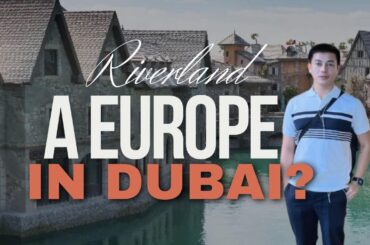 Silent Vlog Riverland - A 1600 French Village in Dubai - a glimpse of European Charm in the Desert