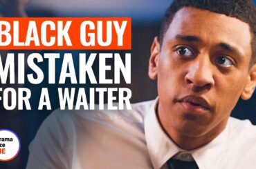 BLACK GUY MISTAKEN FOR A WAITER | @DramatizeMe