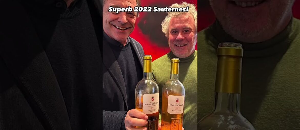 Bordeaux 2022: Sauternes Shines with Superb Quality Bordeaux 2022: Sauternes Shines with Superb Quality