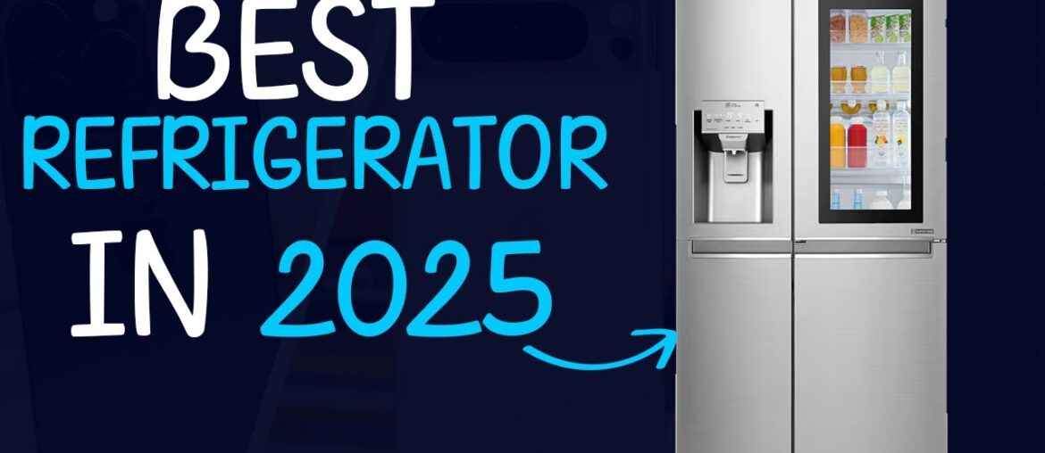 Top 10 BEST Refrigerators in [2025]