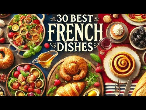 30 Best French Dishes You Must Try | A Culinary Tour Of France 30 Best French Dishes You Must Try | A Culinary Tour Of France