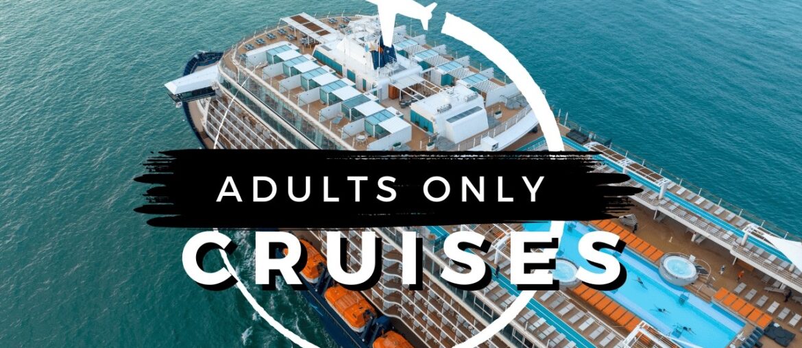 Top 10 Best Adults Only CRUISES for 2025 Top 10 Best Adults Only CRUISES for 2025