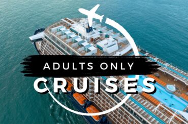 Top 10 Best Adults Only CRUISES for 2025