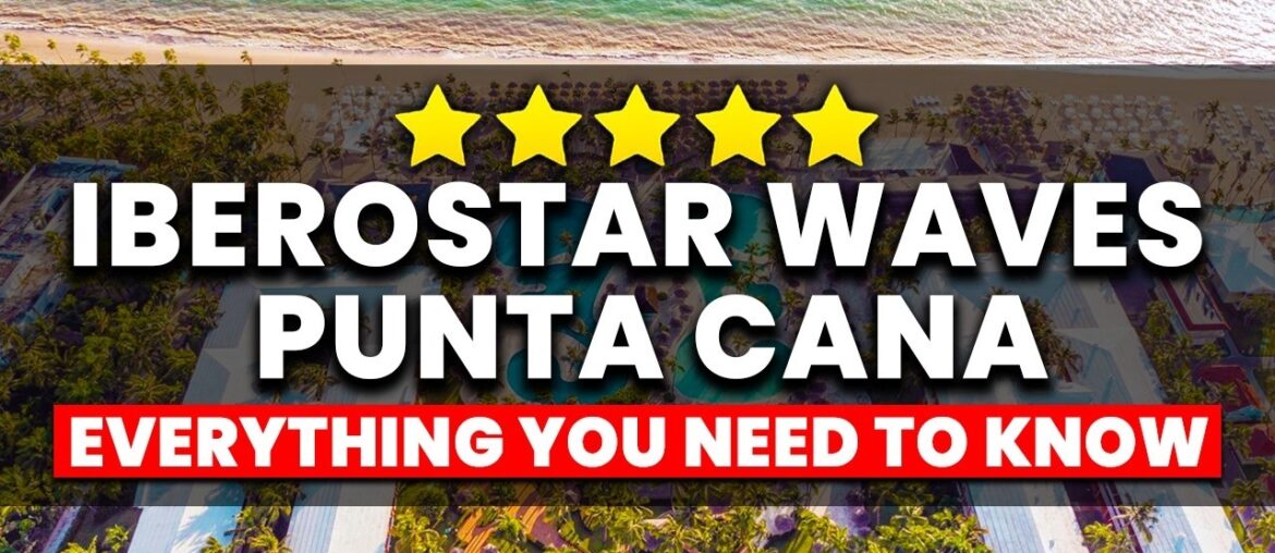 Iberostar Waves Punta Cana Review 2025 | (Everything You Need To Know!) Iberostar Waves Punta Cana Review 2025 | (Everything You Need To Know!)