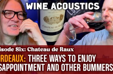 Wine Acoustics: Three ways to enjoy disappointment and other bummers (Chateau de Raux) @dandywarhols
