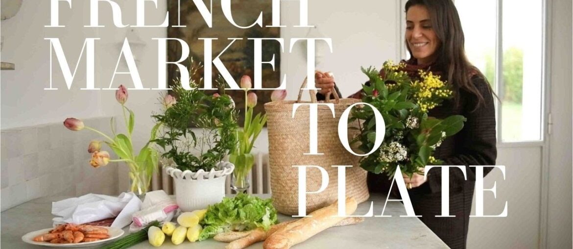 13 – FRENCH MARKET TO PLATE, a countryside feast 13 - FRENCH MARKET TO PLATE, a countryside feast