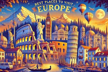 best places to visit in europe | best destination | kethanrathod | travel guide