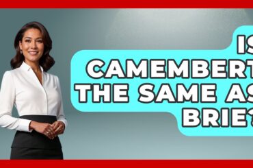 Is Camembert The Same As Brie? - France Fact File